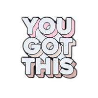 You Got This Lapel Pin