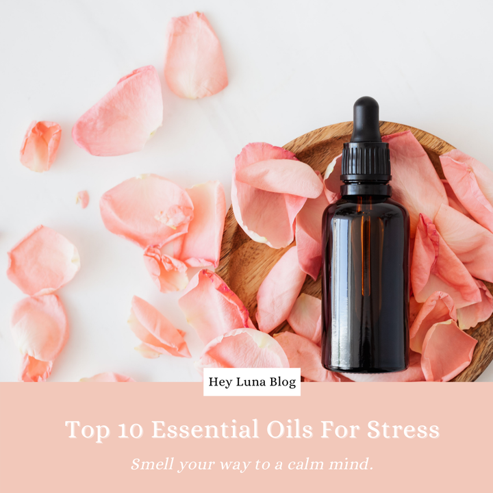Top 10 Essential Oils for Stress and Anxiety