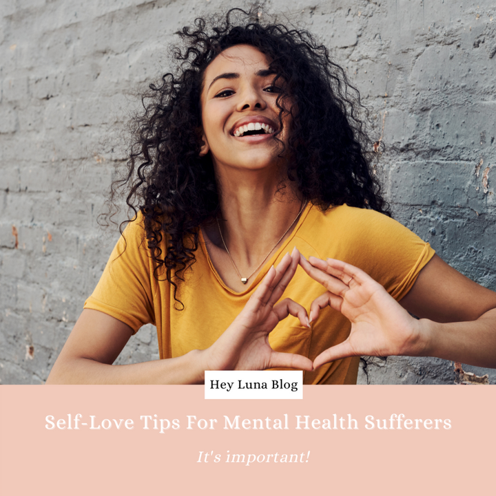 Self Love Tips For Mental Health Sufferers