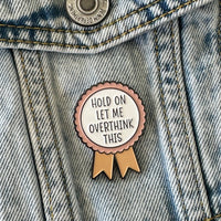 Hold On Let Me Overthink This Lapel Pin