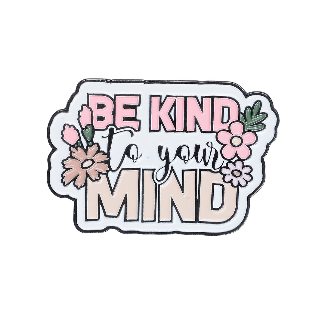 Be Kind To Your Mind Lapel Pin