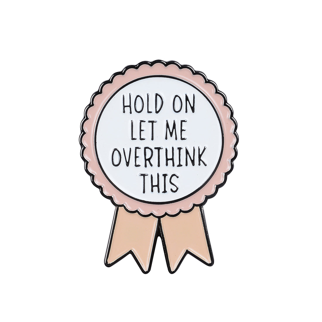 Hold On Let Me Overthink This Lapel Pin
